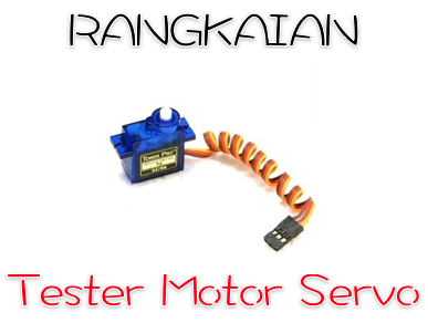 rangkaian tester motor servo