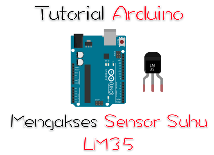 Cara mengakses sensor suhu LM35 dengan arduino