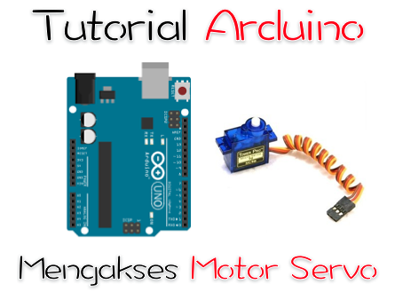 Cara mengakses Motor Servo menggunakan Arduino