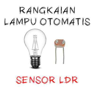 thumbnail rangkaian saklar otomatis menggunakan sensor LDR