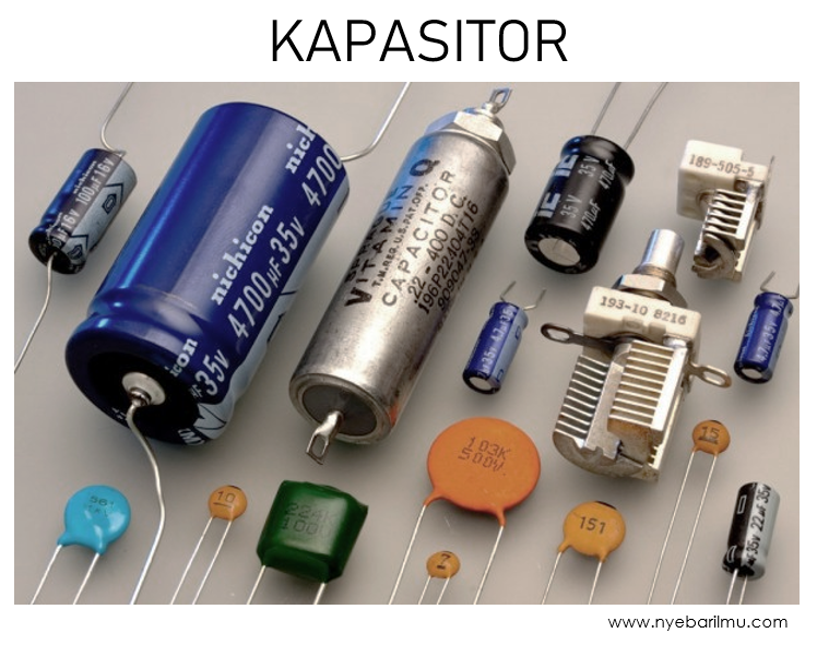 Kapasitor atau Capacitor